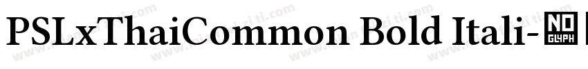 PSLxThaiCommon Bold Itali字体转换